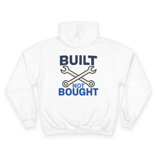 Built Not Bought Hoodie