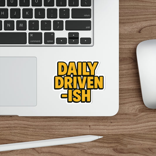 Daily Driven-ISH Die-Cut Sticker