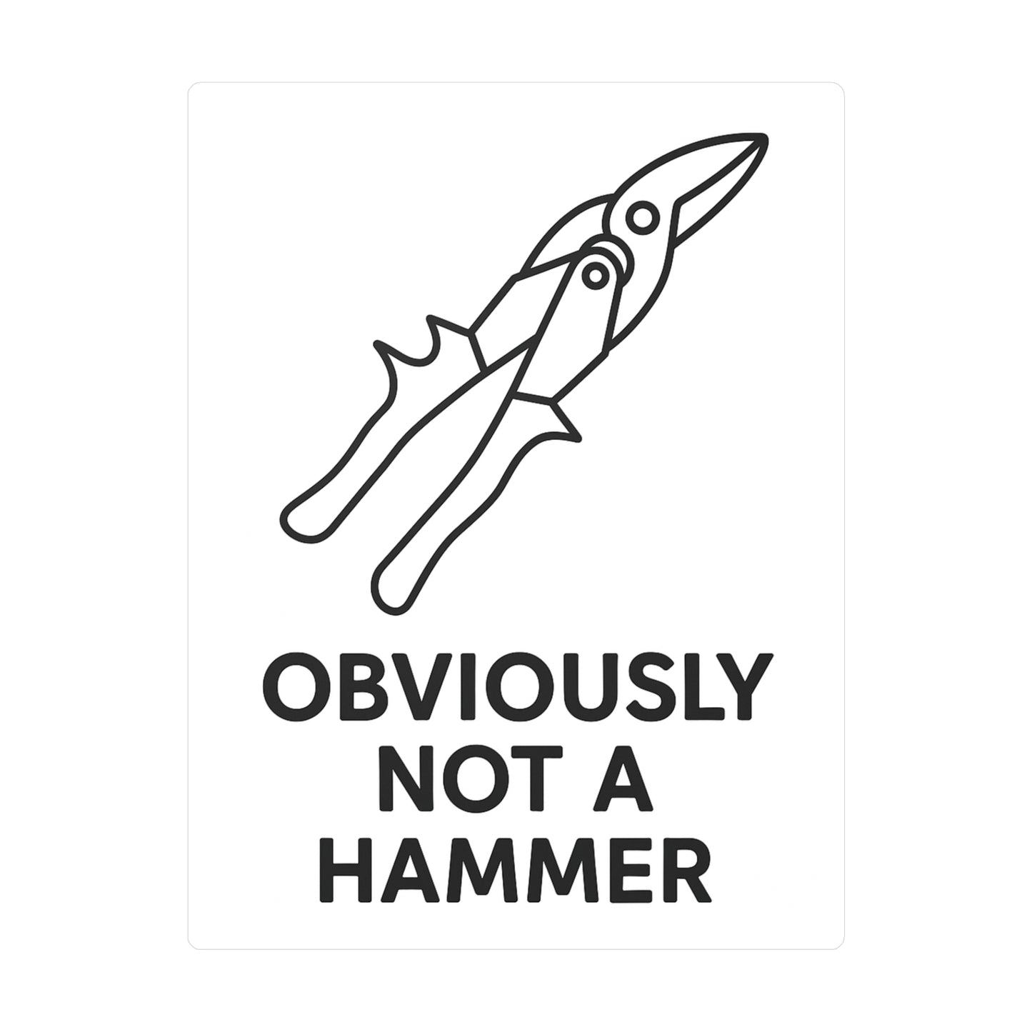 Obviously NOT a Hammer - Tool Version - Kiss-Cut Vinyl Decal