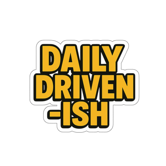Daily Driven-ISH Die-Cut Sticker