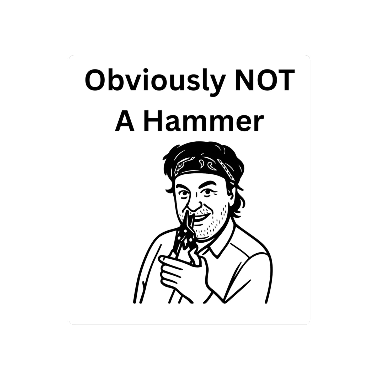 Obviously NOT a Hammer Kiss-Cut Vinyl Decal