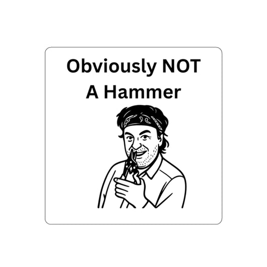 Obviously NOT a Hammer Die-Cut Sticker