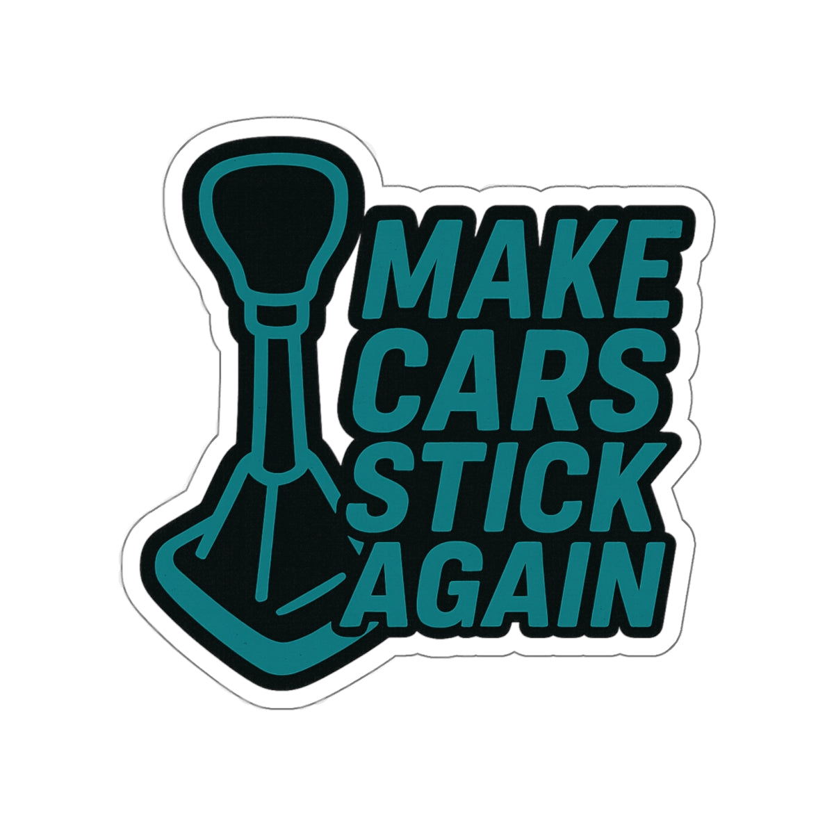 Make Cars Stick Again Die-Cut Sticker