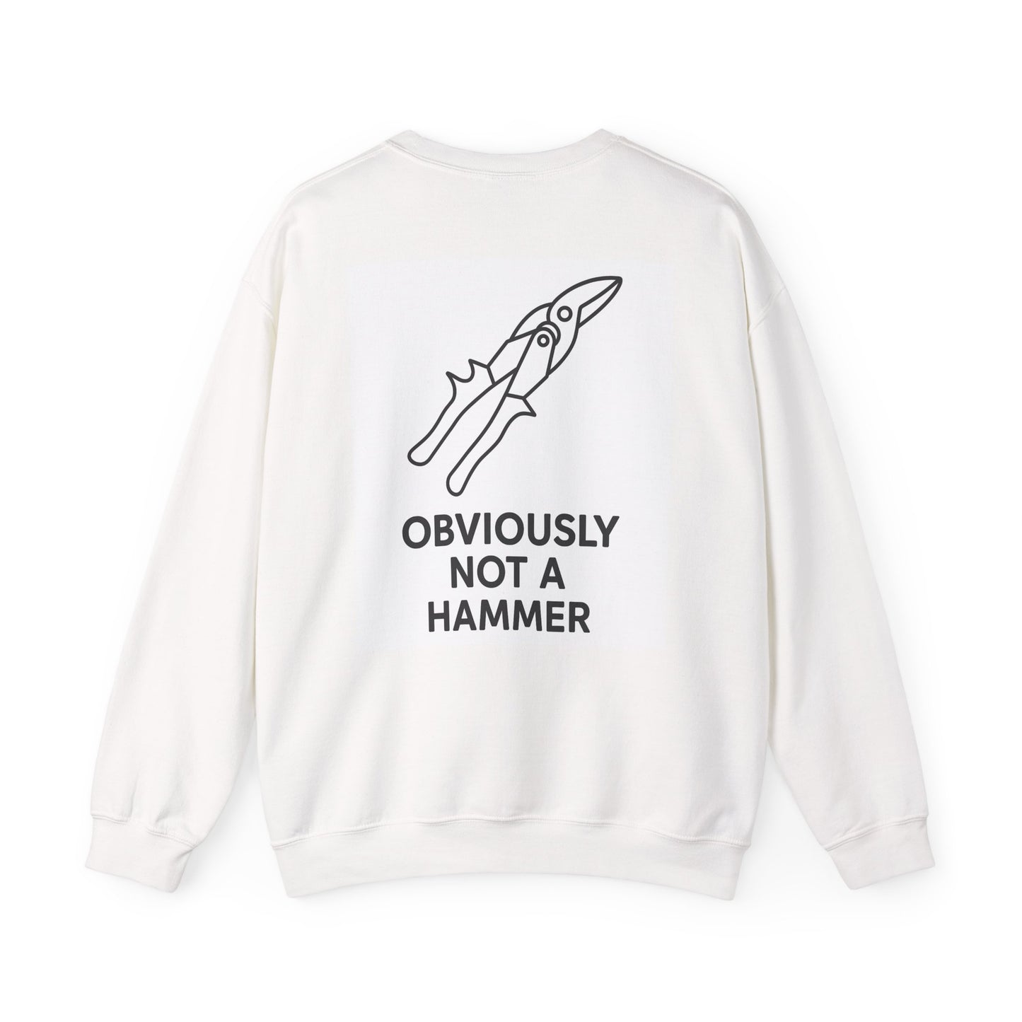 Obviously NOT a Hammer - Tool Version - Crewneck Sweatshirt