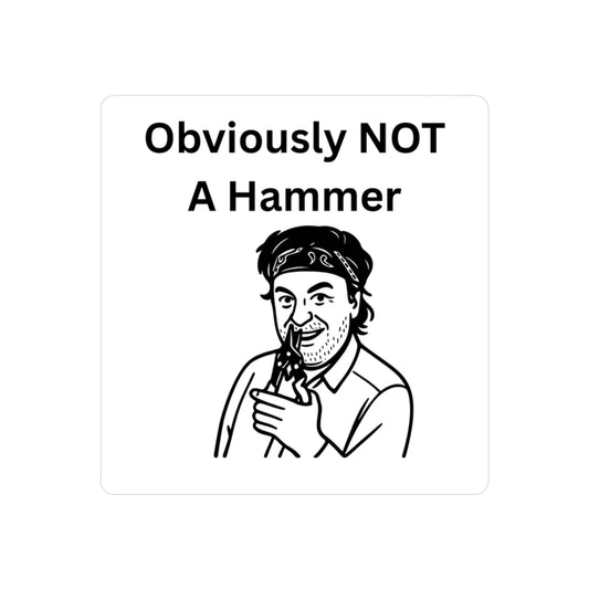 Obviously NOT a Hammer Kiss-Cut Vinyl Decal