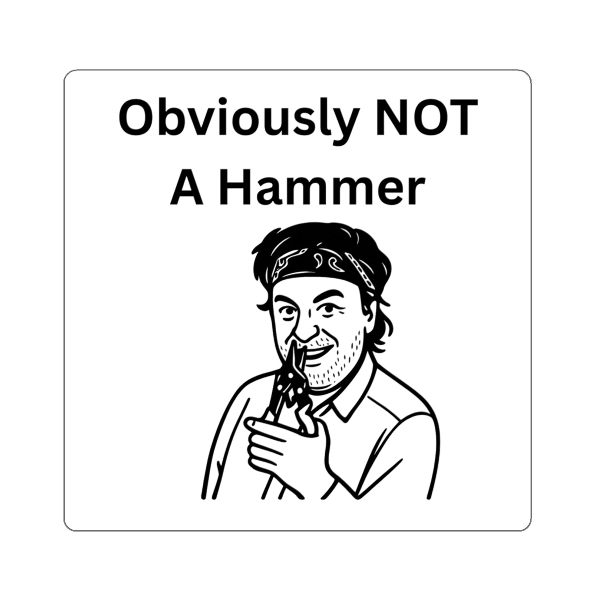Obviously NOT a Hammer Die-Cut Sticker