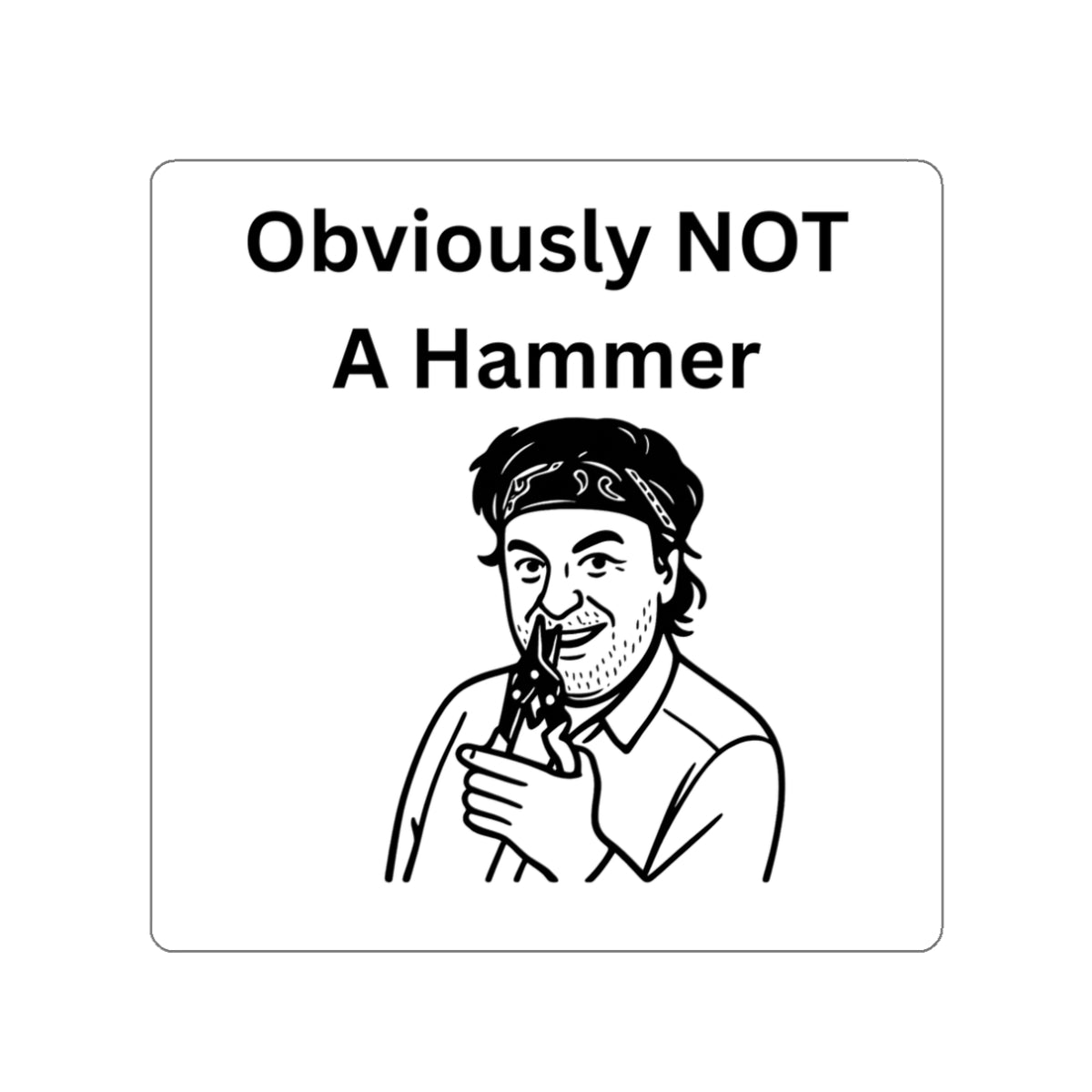 Obviously NOT a Hammer Die-Cut Sticker