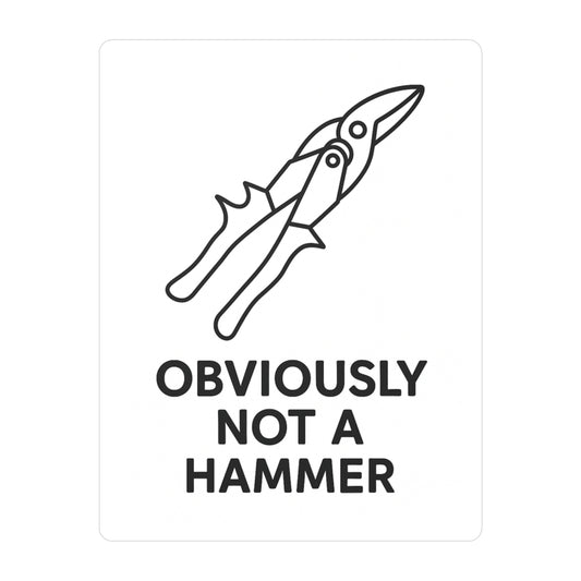 Obviously NOT a Hammer - Tool Version - Kiss-Cut Vinyl Decal
