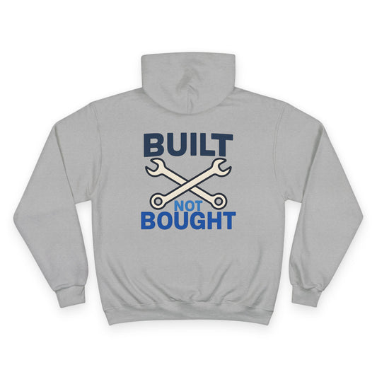 Built Not Bought Hoodie