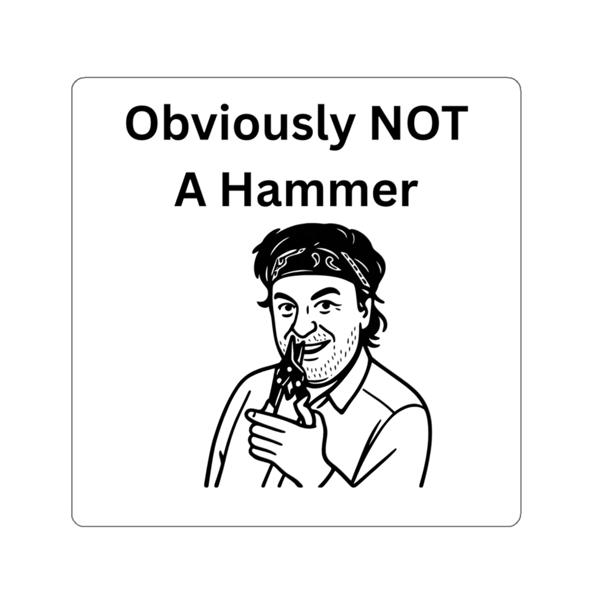 Obviously NOT a Hammer Die-Cut Sticker