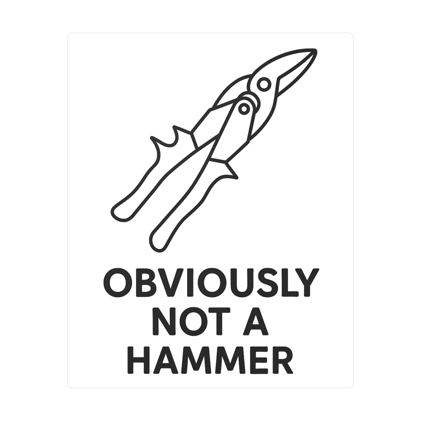 Obviously NOT a Hammer - Tool Version - Kiss-Cut Vinyl Decal